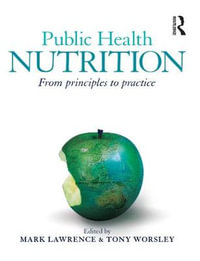 Public Health Nutrition : From Principles to Practice - Mark Lawrence