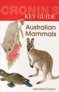 Cronin's Key Guide to Australian Mammals : Cronin's Key Guide - Leonard Cronin