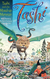 Tashi and the Mixed-up Monster : The Tashi Series : Book 14 - Anna Fienberg