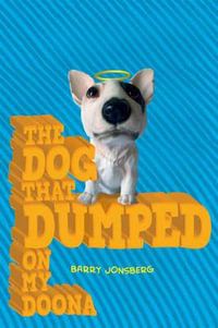 The Dog that Dumped on my Doona : Blacky - Barry Jonsberg