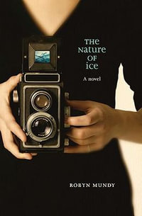 The Nature of Ice - Robyn Mundy