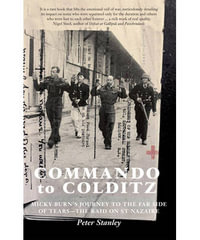 Commando to Colditz : Peter Stanley Series - Peter Stanley