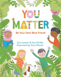 You Matter : Be Your Own Best Friend - Sue Lawson