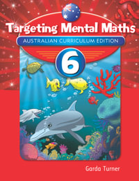 Targeting Mental Maths Year 6 : Australian Curriculum Edition - Garda Turner