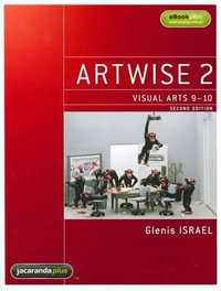 Artwise 2 : Visual Arts 9 - 10, 2nd Edition - Glenis Israel