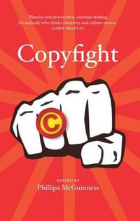 Copyfight : Firing Up Conversation About Copyright - Phillipa McGuinness