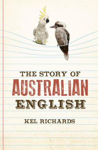 The Story of Australian English - Kel Richards