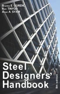 Steel Designers' Handbook : 8th edition - Branko E. Gorenc