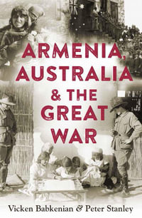 Armenia, Australia & the Great War - Peter Stanley