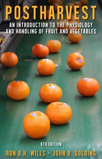 Postharvest : An introduction to the physiology and handling of fruit and vegetables - Ron Wills