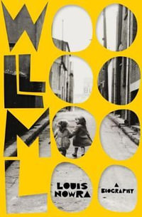 Woolloomooloo : A Biography - Louis Nowra