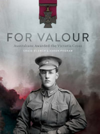 For Valour : Australians Awarded the Victoria Cross - Aaron Pegram