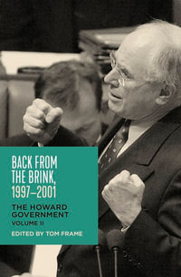 Back from the Brink, 1997-2001 : Howard Government :  Volume 2 - Tom Frame