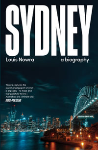 Sydney : a biography - Louis Nowra