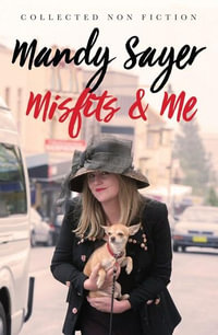 Misfits & Me : Collected Non-fiction - Mandy Sayer