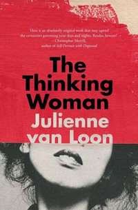 The Thinking Woman - Julienne van Loon