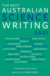 The Best Australian Science Writing 2021 : The Best Australian Science - Dyani Lewis