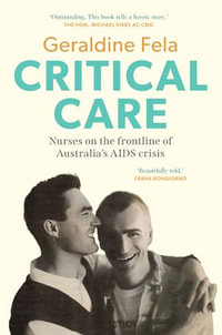 Critical Care : Nurses on the frontline of Australia's AIDS crisis - Geraldine Fela