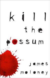 Kill the Possum - James Moloney