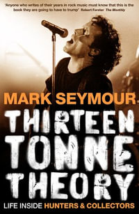 Thirteen Tonne Theory - Mark Seymour