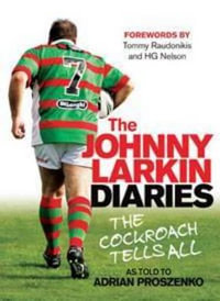 The Johnny Larkin Diaries : The Cockroach Tells All : The Cockroach Tells All - Adrian Proszenko