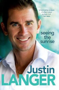 Seeing the Sunrise - Justin Langer