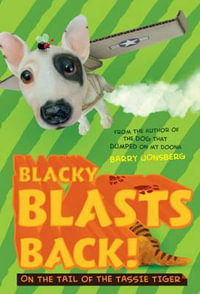 Blacky Blasts Back : On the Tail of the Tassie Tiger : On the tail of the Tassie Tiger - Barry Jonsberg