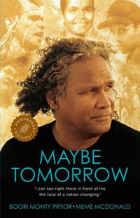 Maybe Tomorrow - Boori Monty Pryor