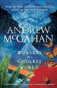 Wonders Of A Godless World - Andrew McGahan