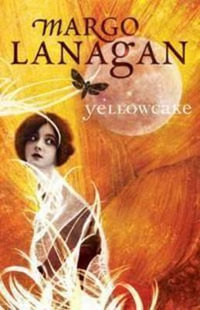 Yellowcake - Margo Lanagan