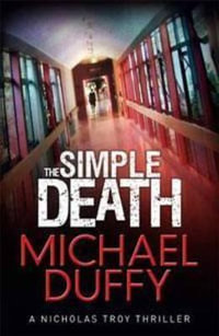 The Simple Death : A Nicholas Troy Thriller - Michael Duffy