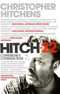 Hitch-22 : A Memoir : Confessions and Contradictions - Christopher Hitchens