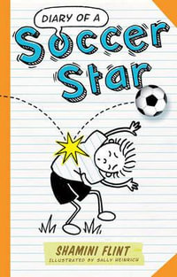 Diary of a Soccer Star : DIARY OF A... - Shamini Flint