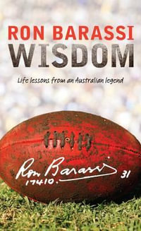 Wisdom : Life Lessons from an Australian Legend - Ron Barassi