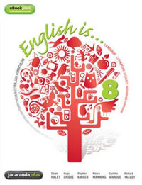 English Is...8 : English for the Australian Curriculum Year 8 & eBookPLUS - Sarah Haley