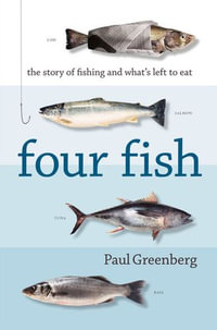 Four Fish : A journey from the ocean to your plate - Paul Greenberg