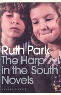 The Harp in the South Trilogy - Ruth Park