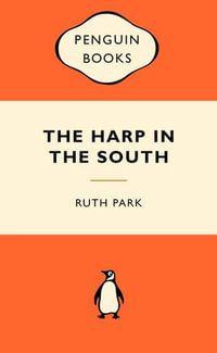 The Harp in the South: Popular Penguins : Popular Penguins - Ruth Park