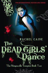 Dead Girls' Dance: The Morganville Vampires Book Two : The Morganville Vampires Book Two - Rachel Caine