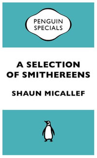 A Selection of Smithereens : Penguin Special - Shaun Micallef