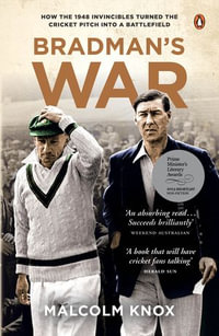 Bradman's War - Malcolm Knox