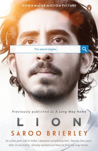 Lion : A Long Way Home - Saroo Brierley