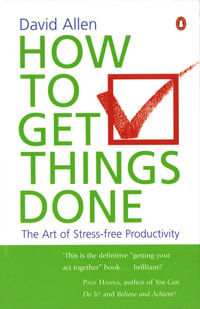 How To Get Things Done - David Allen