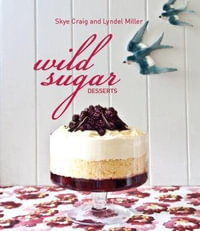 Wild Sugar Desserts - Skye Craig