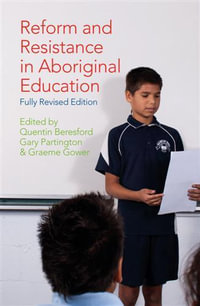 Reform and Resistance in Aboriginal Education : Fully Revised edition - Gary Partington