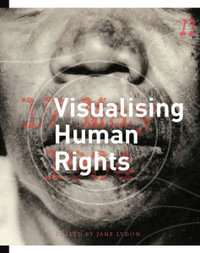 Visualising Human Rights - Jane Lydon