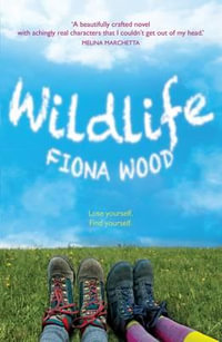 Wildlife : Winner of the 2014 CBCA for Older Readers - Fiona Wood