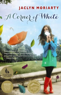 A Corner of White : The Colours of Madeleine : Book 1 - Jaclyn Moriarty