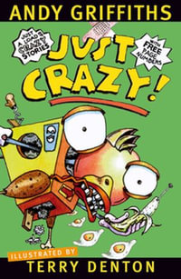 Just Crazy! : Just! : Book 2 - Andy Griffiths