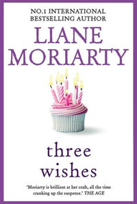 Three Wishes - Liane Moriarty